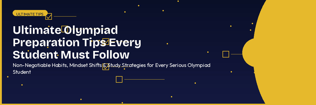 Student applying ultimate olympiad preparation habits for consistent top performance